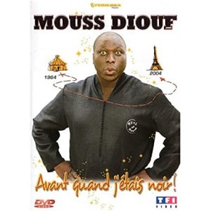 Mouss Diouf - Avant Quand J'&eacute;tais Noir !