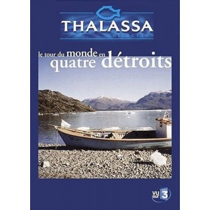 Thalassa - Le Tour du Monde en Quatre Détroits ( DVD Vidéo )
