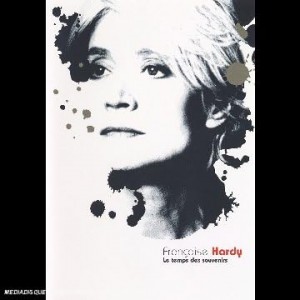 Fran&ccedil;oise Hardy - Le Temps des Souvenirs 